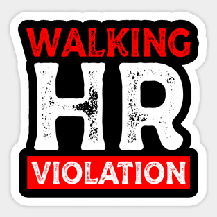 Walking HR Violation HR Human Resources Nightmare funny Sticker